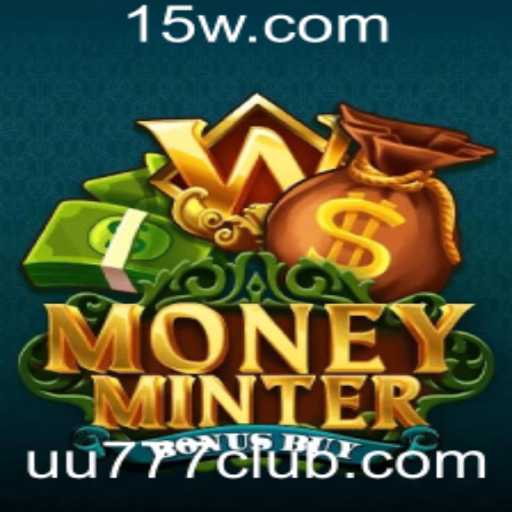 MoneyMinterBonusBuy: Descubra o Novo Sucesso do Jogo com UU777